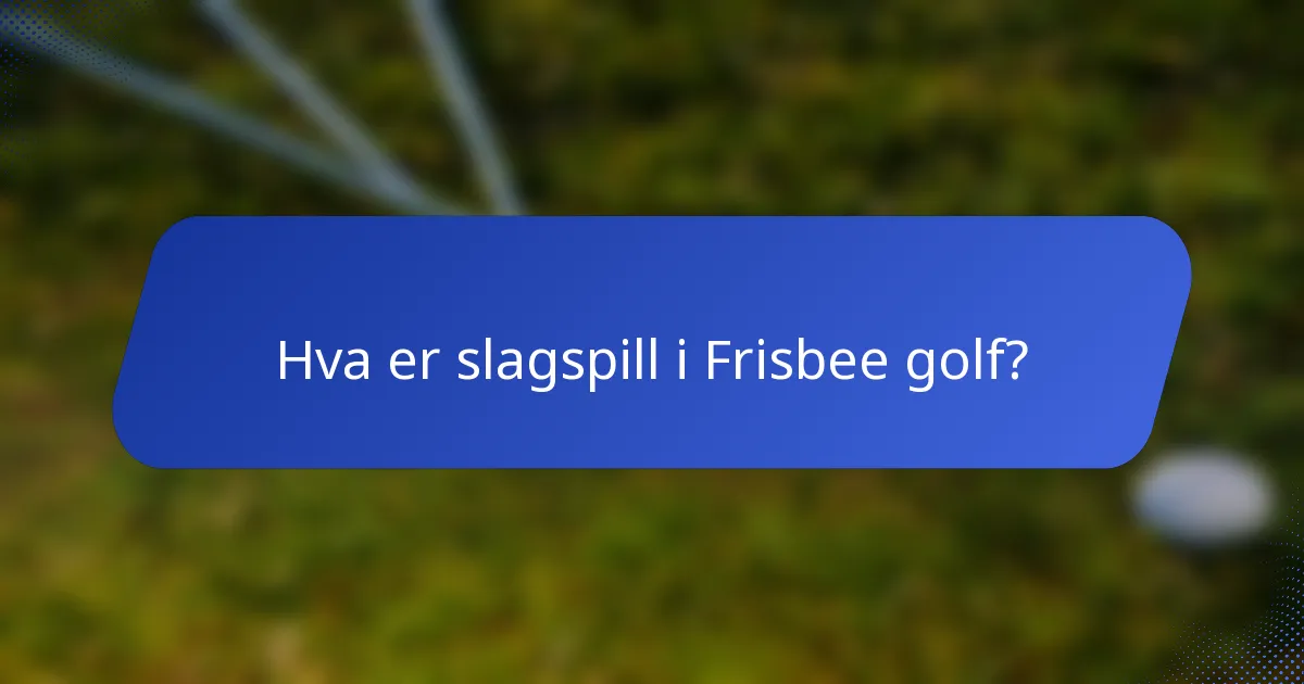 Hva er slagspill i Frisbee golf?