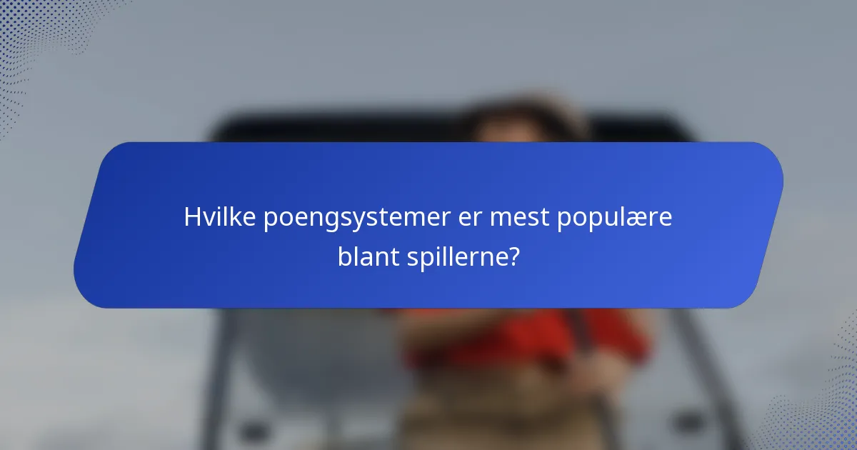 Hvilke poengsystemer er mest populære blant spillerne?